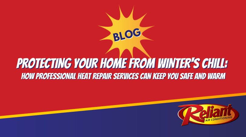 Protecting Your Home from Winter’s Chill: How Professional Heat Repair Services Can Keep You Safe and Warm