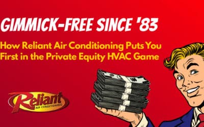 Gimmick-Free Since ’83: How Reliant Air Conditioning Puts You First in the Private Equity HVAC Game