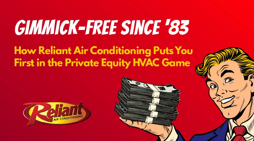 Gimmick-Free Since ’83: How Reliant Air Conditioning Puts You First in the Private Equity HVAC Game
