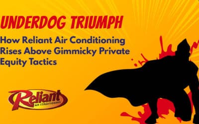 Underdog Triumph: How Reliant Air Conditioning Rises Above Gimmicky Private Equity Tactics
